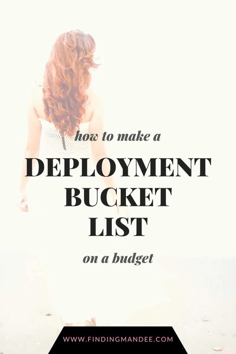 How to Make a Deployment Bucket List on a Budget | Finding Mandee