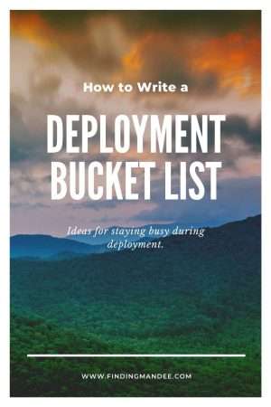 How to Make a Deployment Bucket List: Ideas for staying busy during deployment. | Finding Mandee