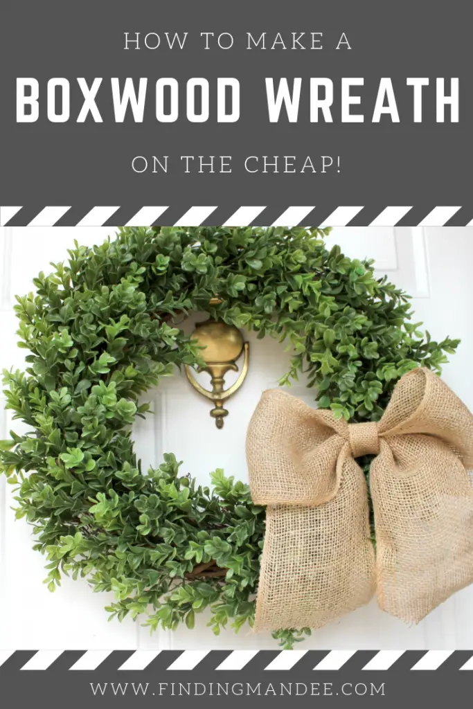 How to Make Your Own Boxwood Wreath...on the cheap!