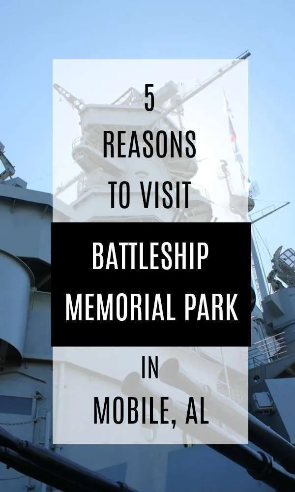 5 reasons you should visit Battleship Memorial Park in Mobile, AL