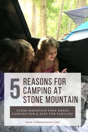 5 Reasons for Camping at Stone Mountain Park in Georgia | Finding Mandee