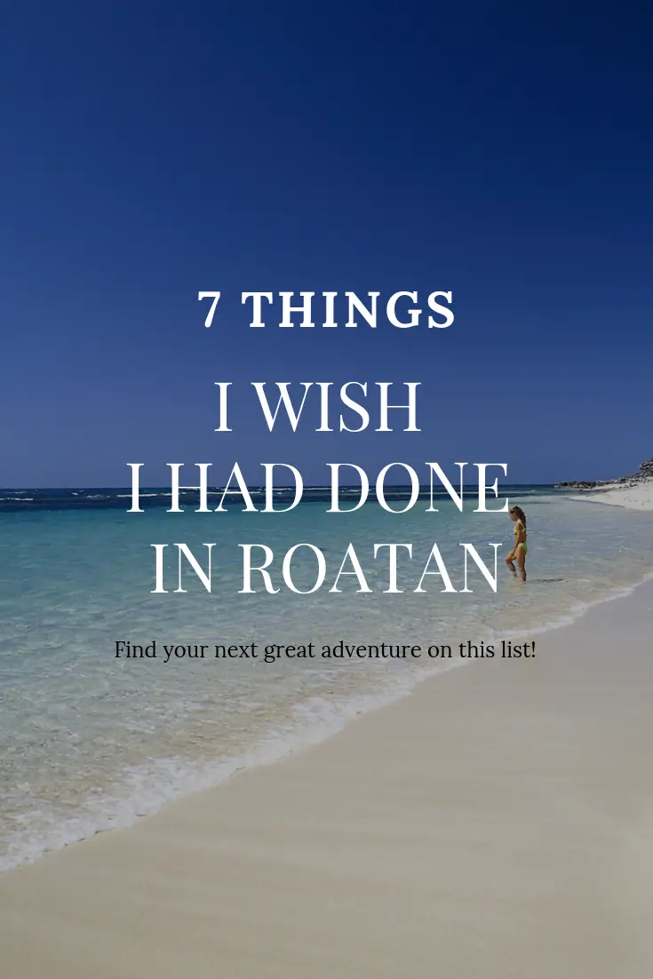 7 Things to do in Roatan, Honduras