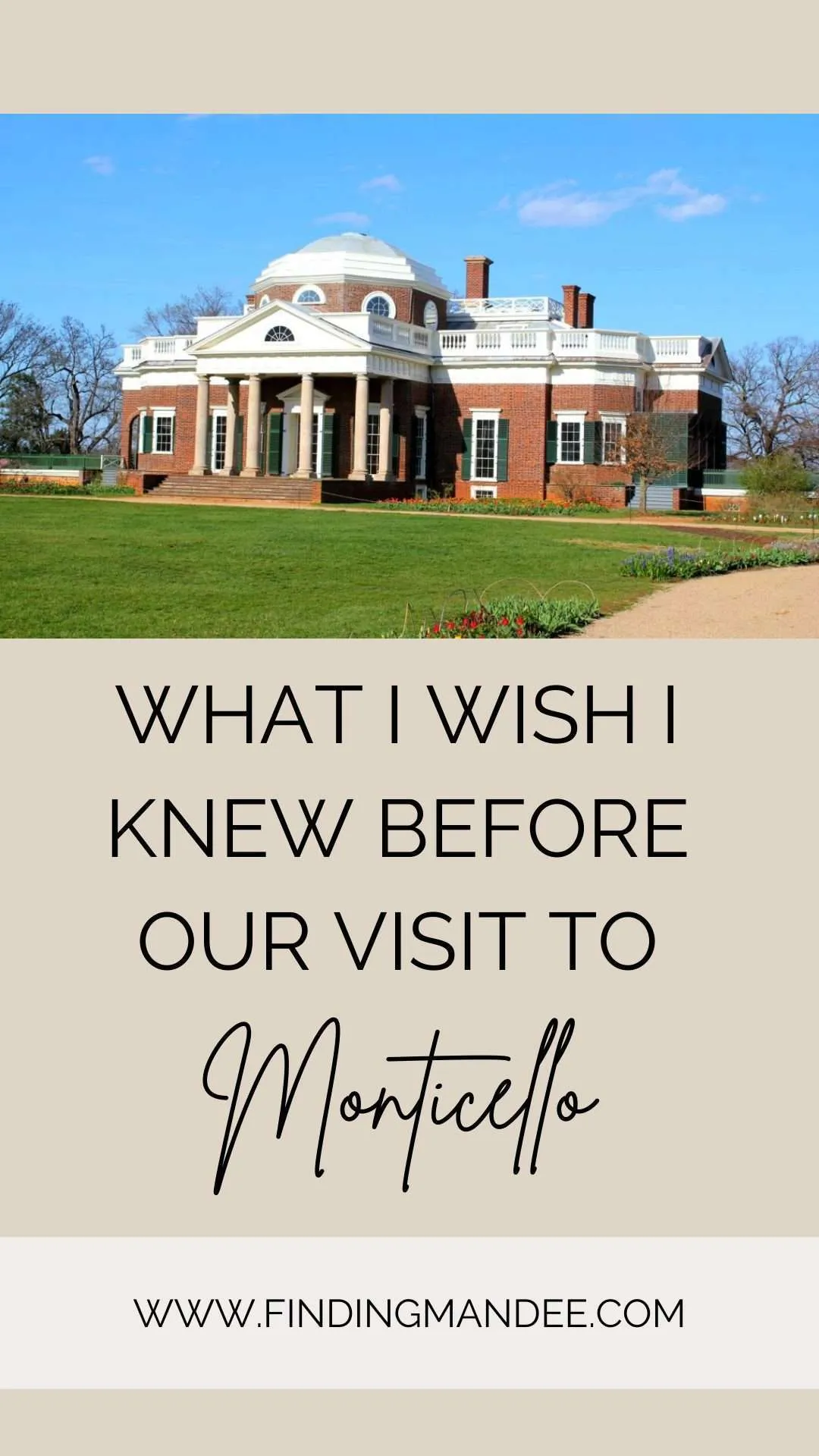What I Wish I Knew Before Our Visit to Monticello
