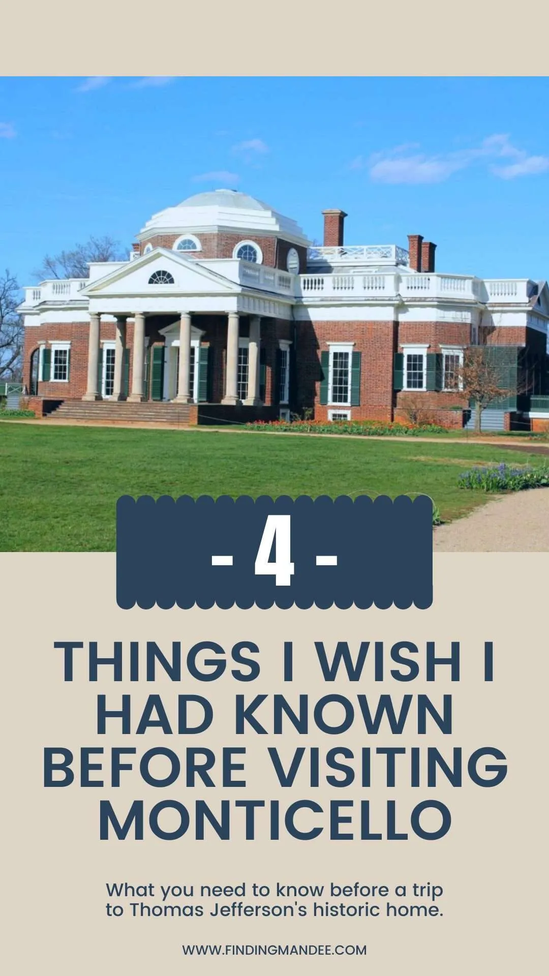 4 Things I Wish I Had Known Before Visiting Monticello | Finding Mandee