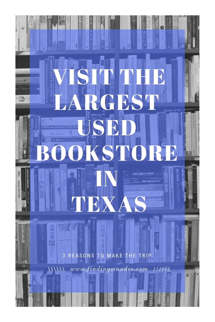Visit the largest used bookstore in the state of Texas. | Finding Mandee