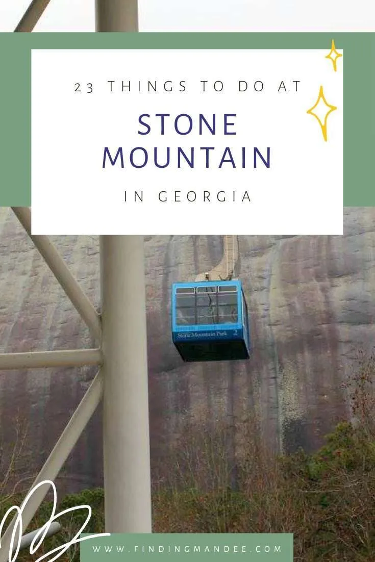 23 Things to do at Stone Mountain in Georgia | Finding Mandee