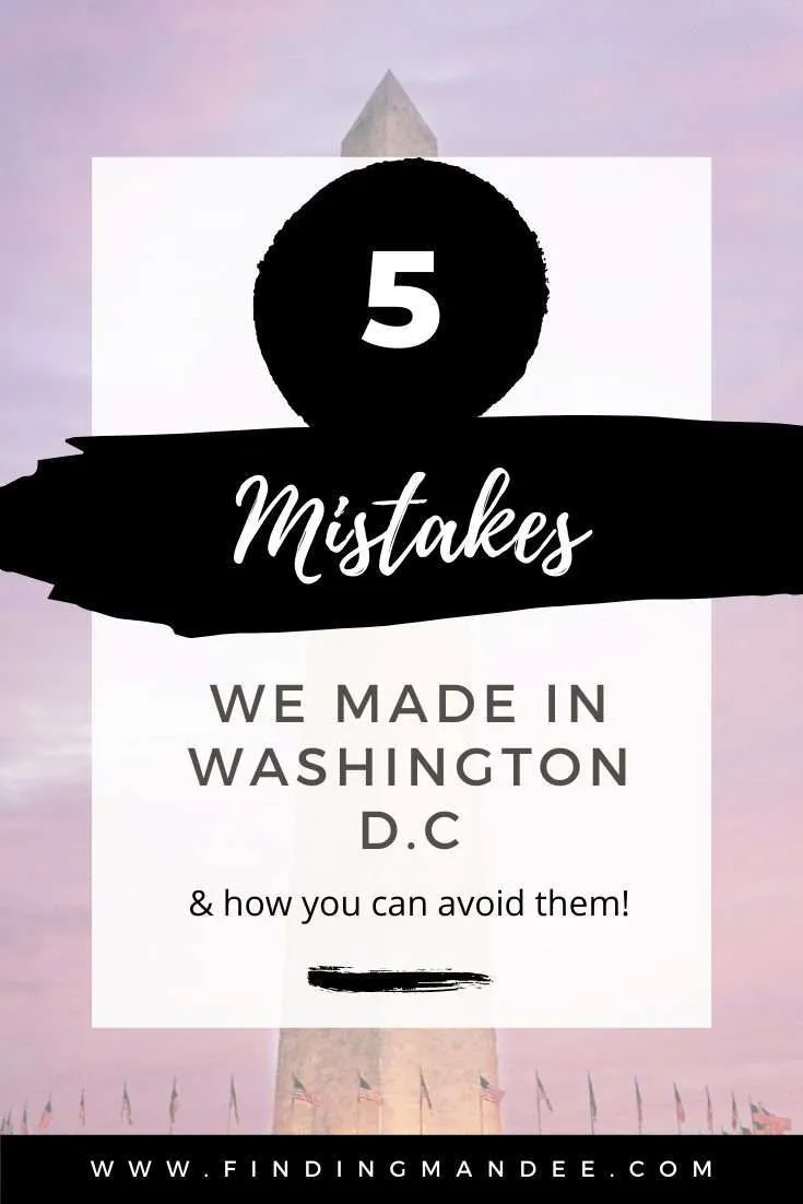 5 Mistakes We Made in Washington D.C and How You Can Avoid Them | Finding Mandee