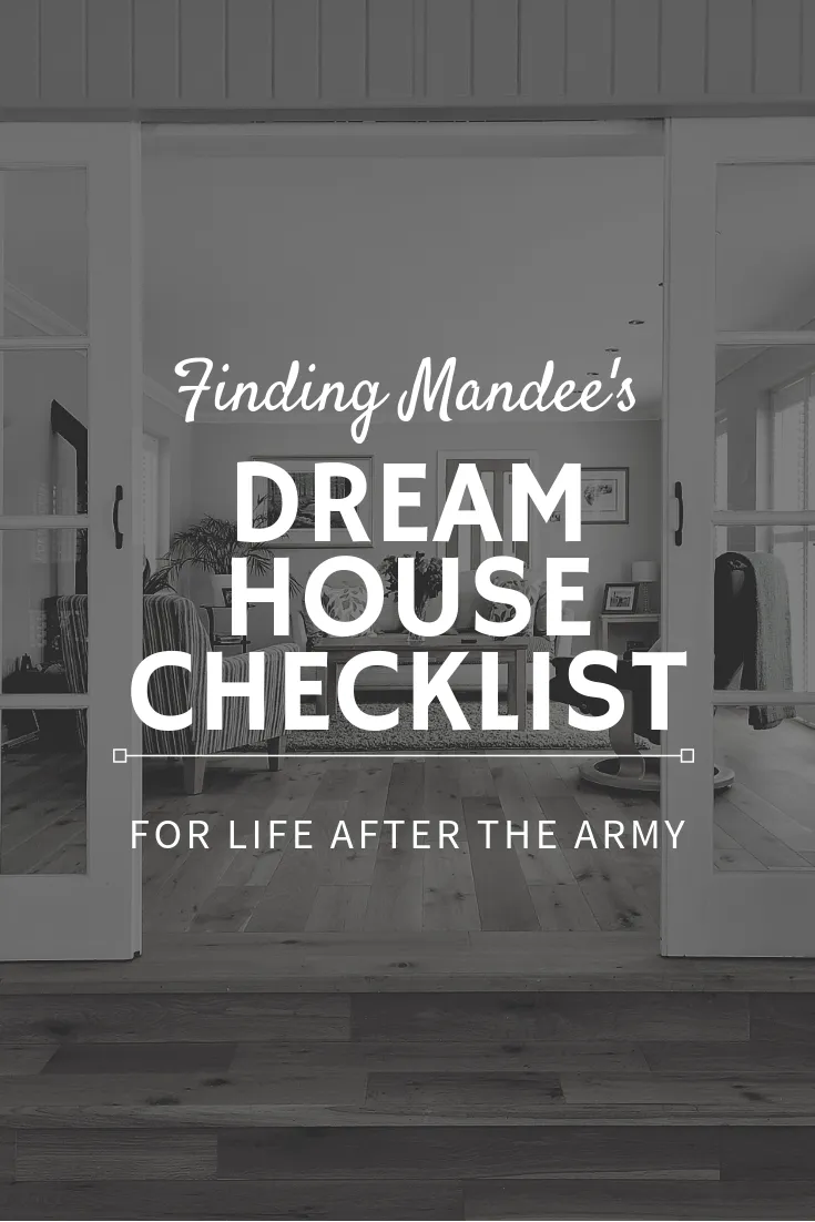 Dream House Checklist: For Life After the Army | Finding Mandee