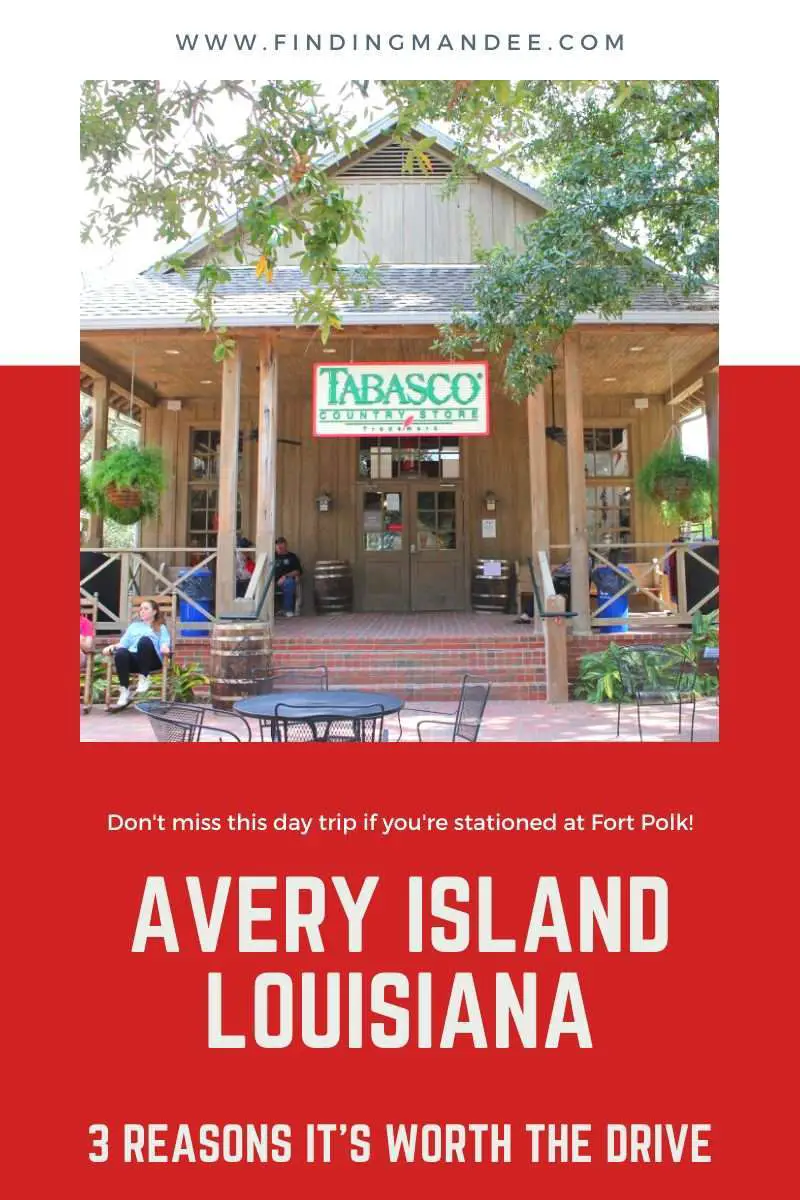 Things to do at Fort Polk: Visit Avery Island | Finding Mandee