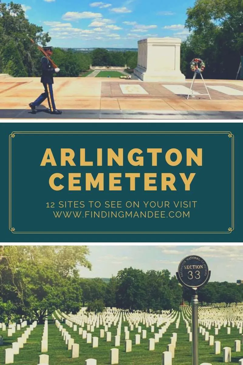 Arlington National Cemetery: 12 Sites You Should See on Your Visit | Finding Mandee