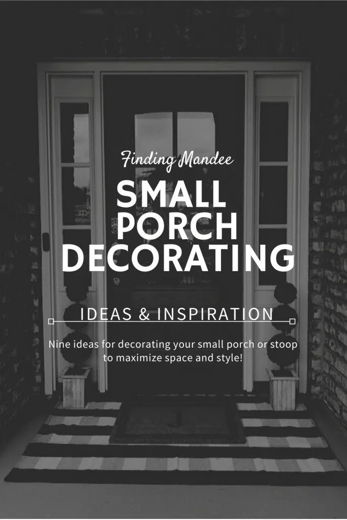 Small Porch Decorating Ideas and Inspiration: 9 Ideas for decorating your small porch or stoop to maximize space and style! | Finding Mandee