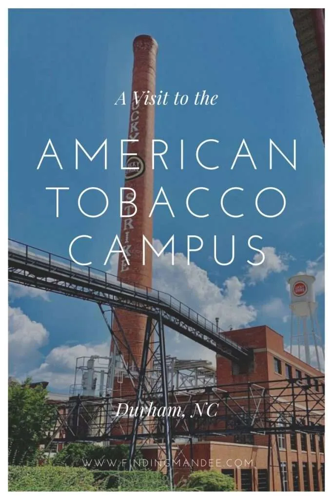 A Visit to the American Tobacco Campus | Finding Mandee