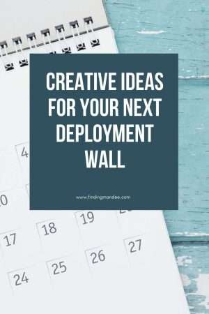 Creative Ideas for Your Next Deployment Wall | Finding Mandee