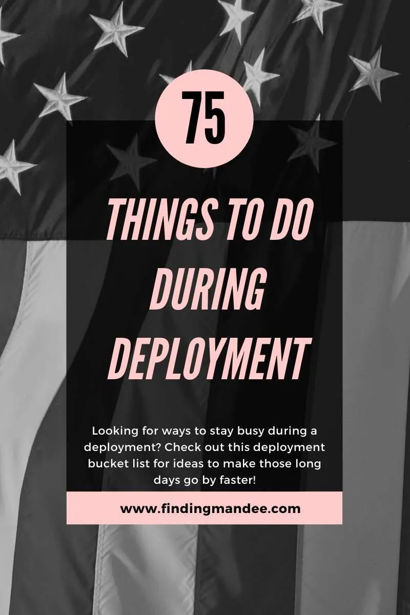 75 Things To Do During Deployment | Finding Mandee