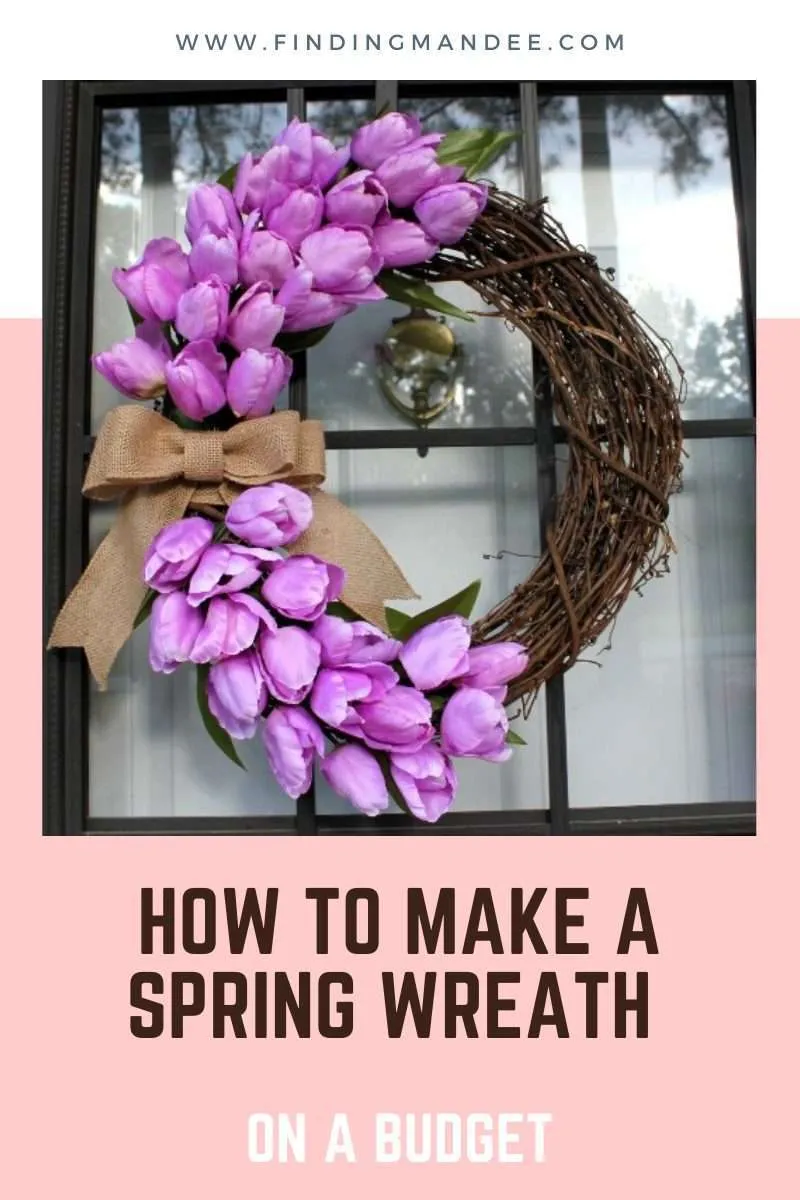 How to Make a Spring Wreath on a Budget | Finding Mandee