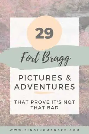 29 Fort Bragg Pictures and Adventures That Prove It's Not That Bad | Finding Mandee