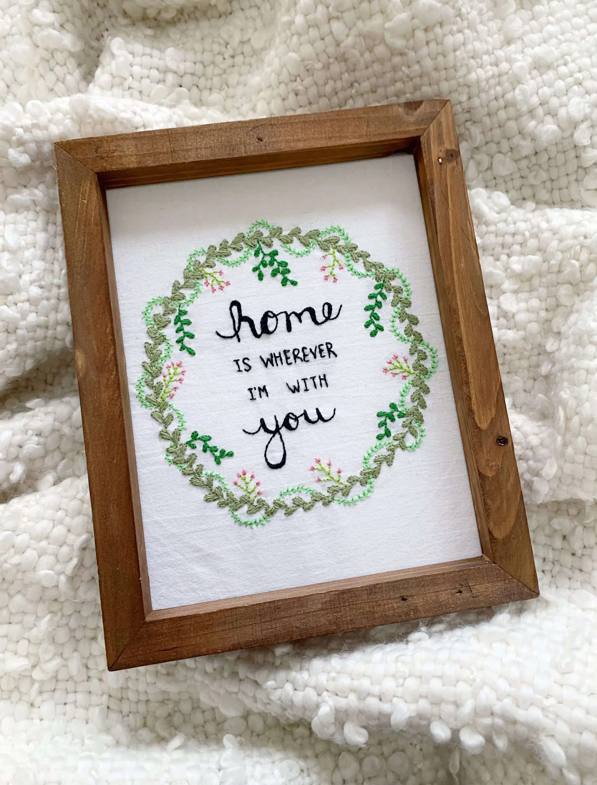 Home is wherever I'm with you embroidery.