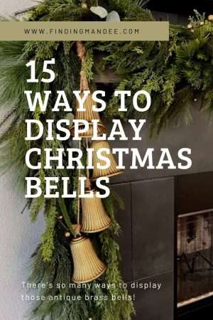 15 Ways to Display Christmas Bells in Your Neutral Christmas Decor | Finding Mandee