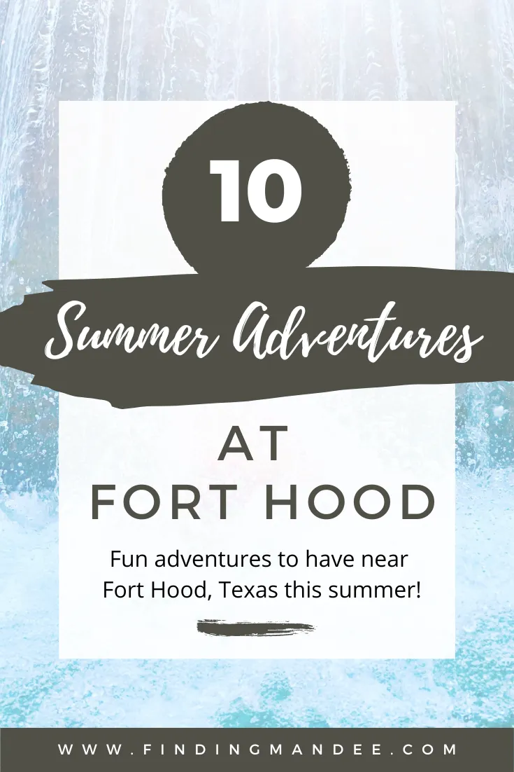 10 Summer Adventures to Have at Fort Hood, Texas | Finding Mandee