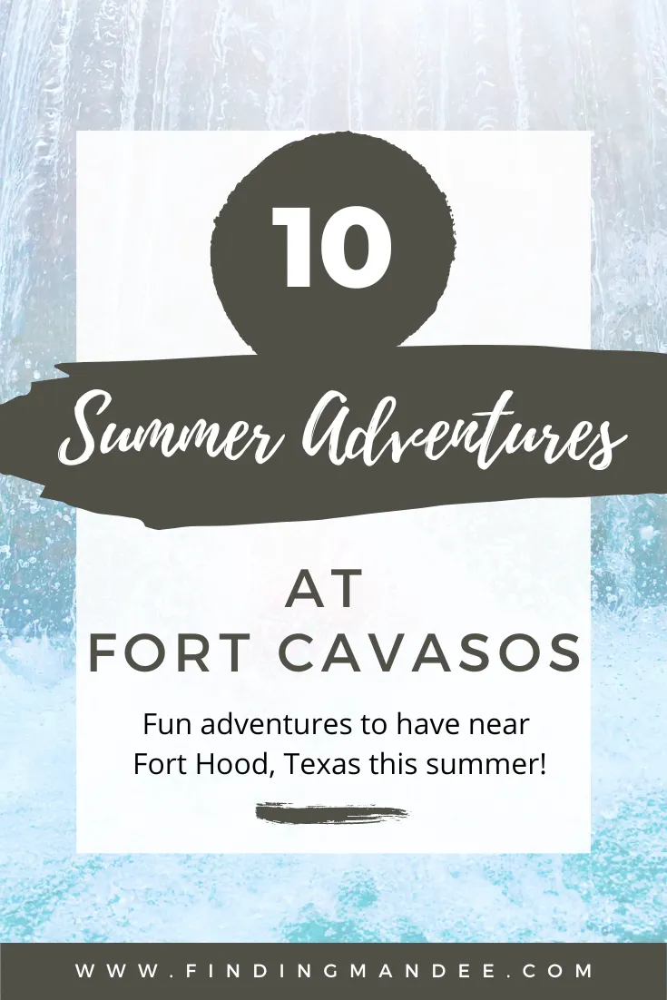 10 Summer Adventures to Have When You're Stationed at Fort Cavasos | Finding Mandee