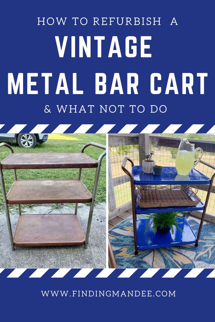 How to Refurbish a Vintage Metal Bar Cart & What Not To Do | Finding Mandee