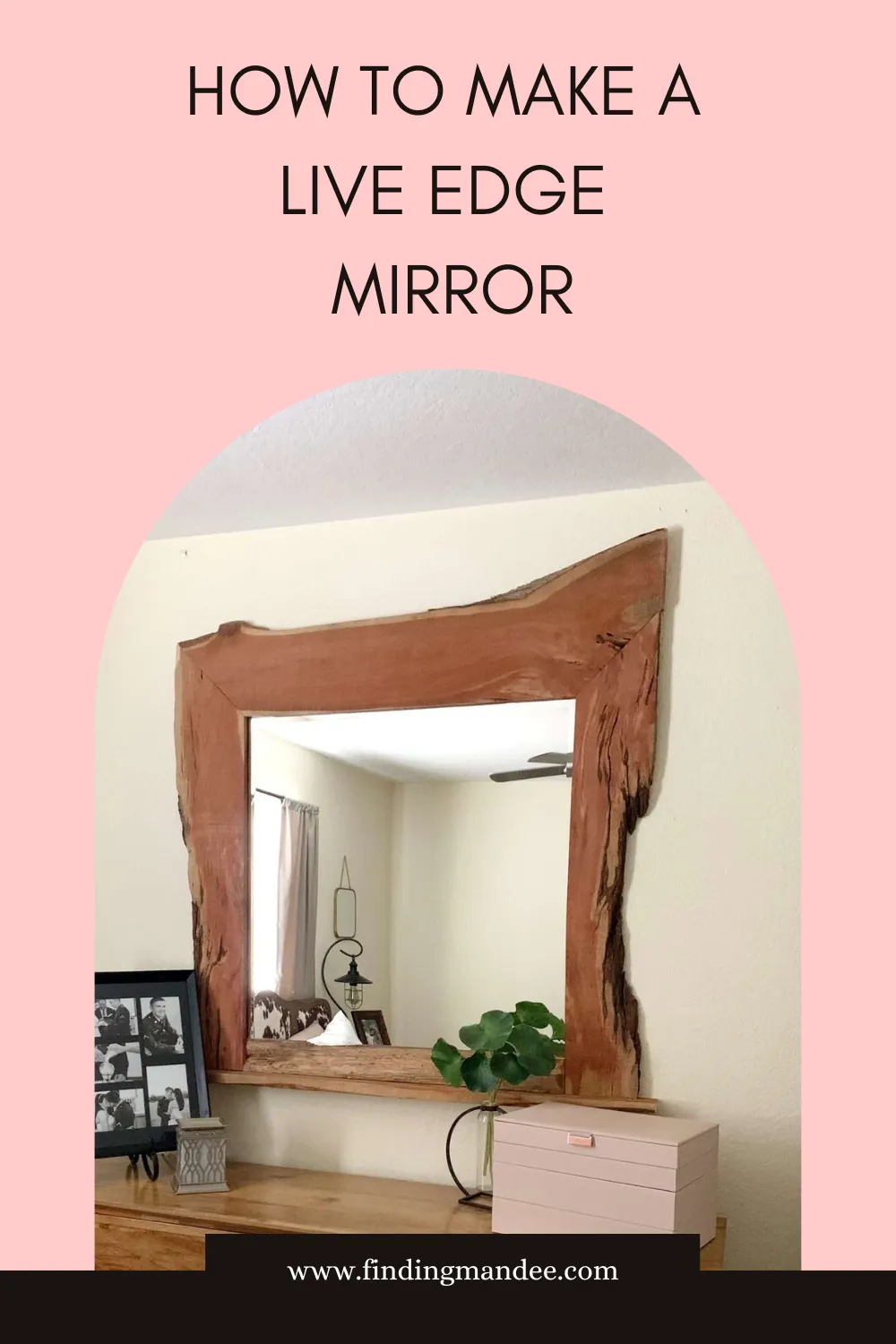 How to Build a Live Edge Mirror Frame | Finding Mandee
