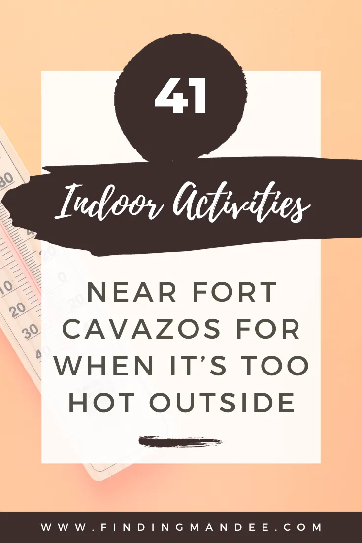 41 Indoor Activities Near Fort Cavazos for When It's Too Hot Outside | Finding Mandee