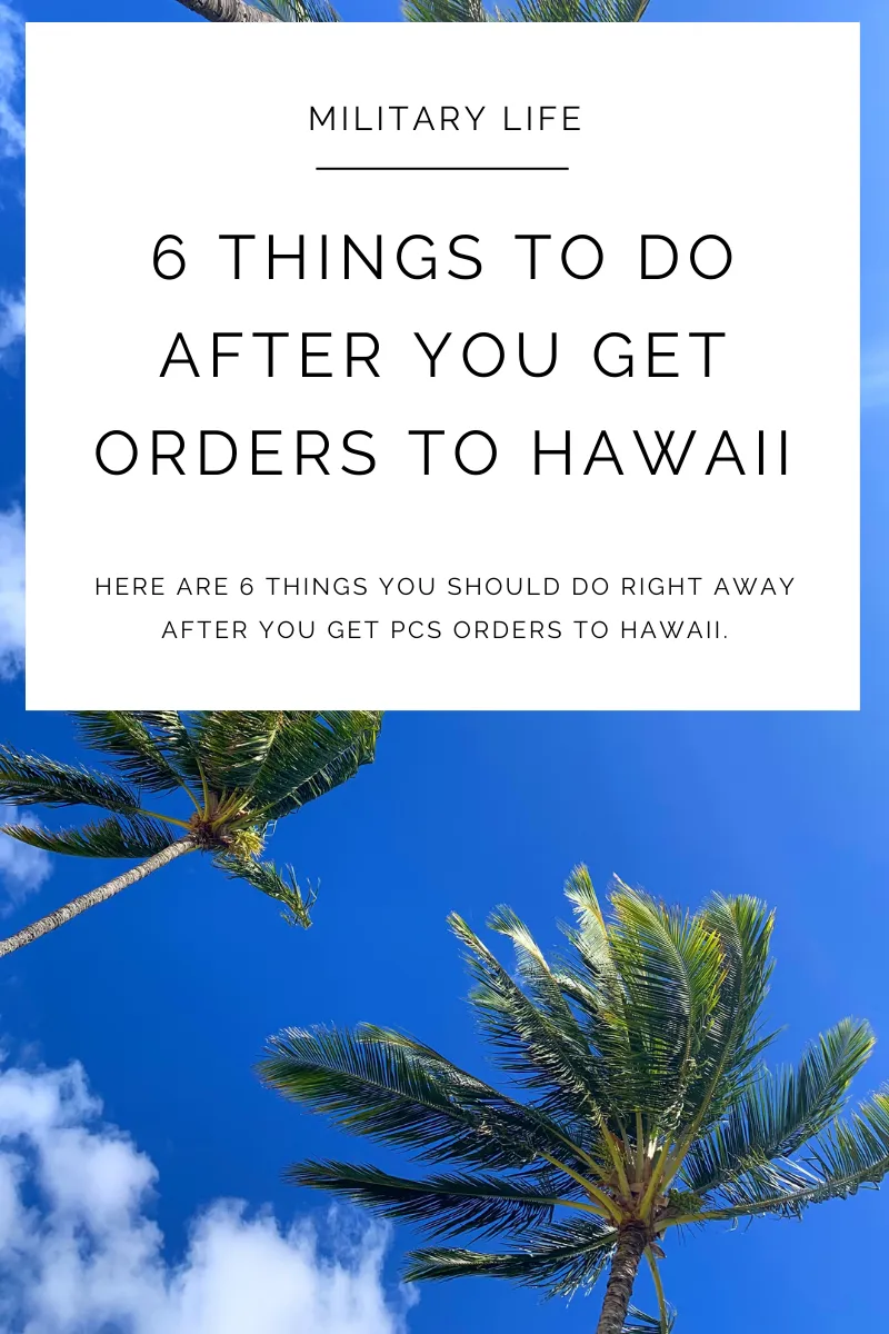 6 Things to do After You Get Orders to Hawaii | Finding Mandee