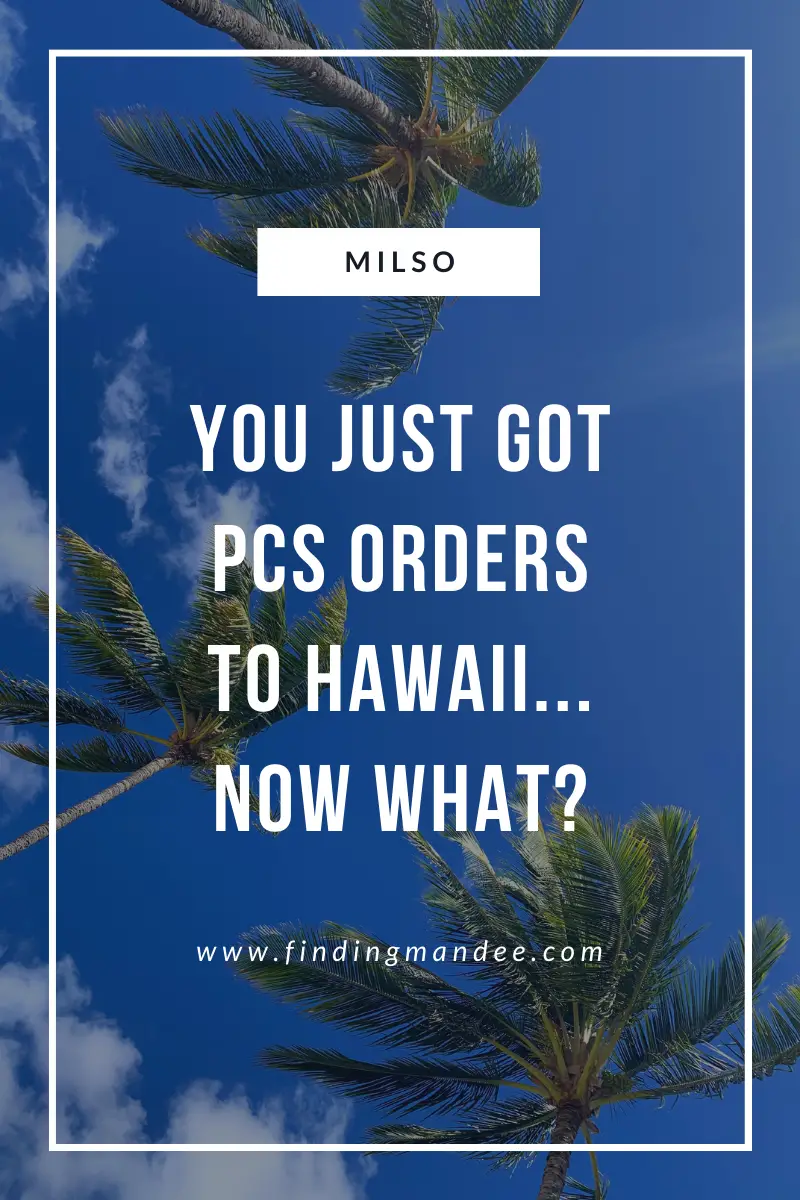 You Just Got PCS Orders to Hawaii... Now What? | Finding Mandee