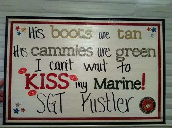 Deployment Homecoming Sign Ideas: I can't wait to kiss my marine.