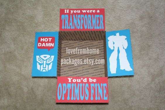 Flirty care package ideas: If you were a Transformer, you would be Optimus Fine.