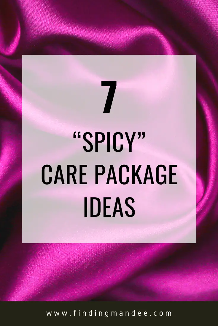 7 Spicy Care Package Ideas | Finding Mandee